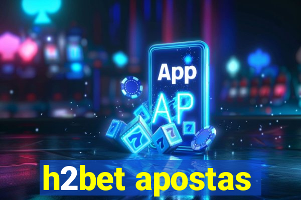 h2bet apostas